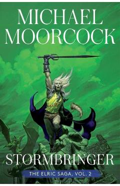 Stormbringer, 2: The Elric Saga Part 2 - Michael Moorcock