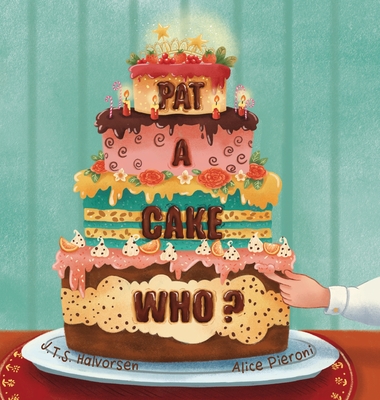 Pat a Cake Who - J. T. S. Halvorsen