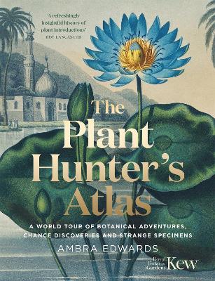 Plant Hunters Atlas - Ambra Edwards