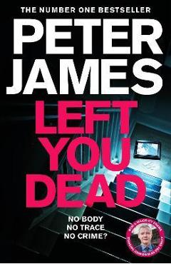 Coperta cărții 'Left You Dead, 17 - Peter James'