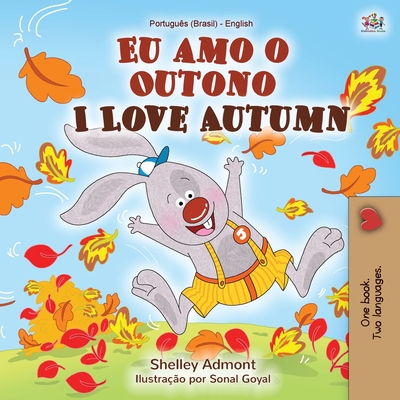 I Love Autumn (Portuguese English Bilingual Book for kids): Brazilian Portuguese - Shelley Admont