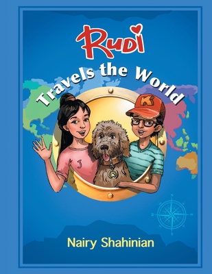 Rudi Travels the World - Nairy Shahinian
