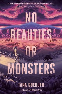 No Beauties or Monsters - Tara Goedjen