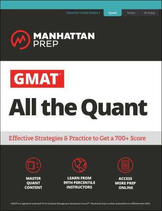 GMAT All the Quant: The Definitive Guide to the Quant Section of the GMAT - Manhattan Prep