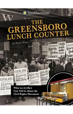 Coperta cărții 'The Greensboro Lunch Counter: What an Artifact Can Tell Us about the Civil Rights Movement - Shawn Pryor'