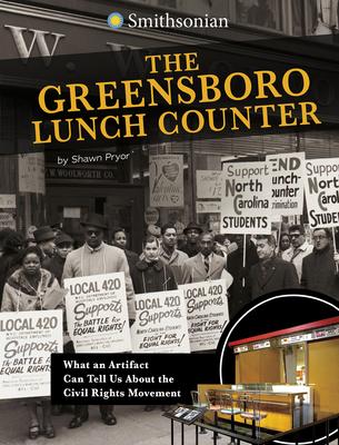 Coperta cărții 'The Greensboro Lunch Counter: What an Artifact Can Tell Us about the Civil Rights Movement - Shawn Pryor'