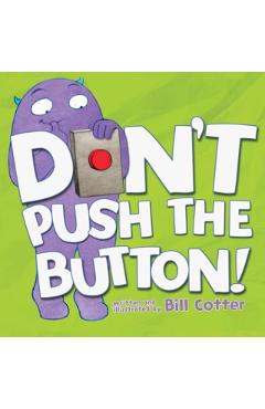 Don't Push the Button! - Bill Cotter