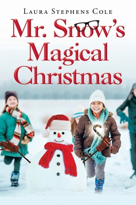 Mr. Snow's Magical Christmas - Laura Stephens Cole