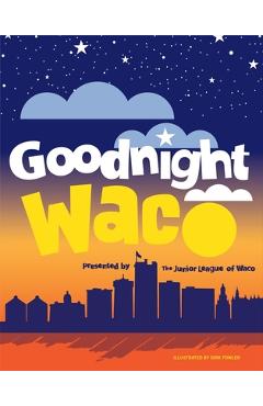 Poza produsului Goodnight Waco - Junior League Of Waco