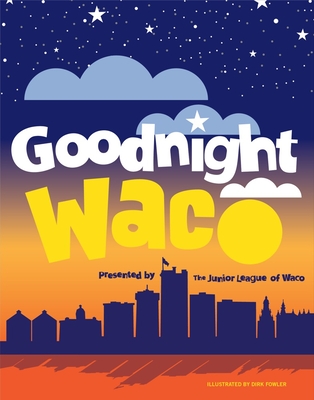 Goodnight Waco - Junior League Of Waco
