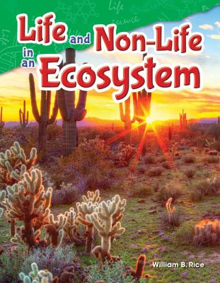 Life and Non-Life in an Ecosystem - William B. Rice
