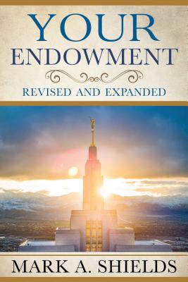 Your Endowment: Revised and Expanded - Mark A. Shields