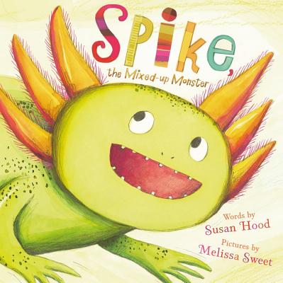 Spike, the Mixed-Up Monster - Susan Hood