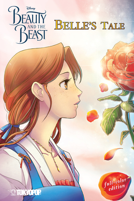 Disney Manga: Beauty and the Beast -- Belle's Tale (Full-Color Edition) - Mallory Reaves