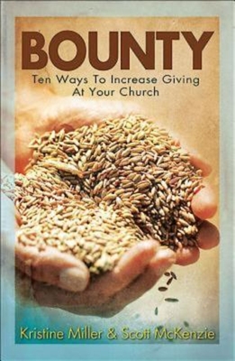 Bounty: Ten Ways to Increase Giving at Your Church - Scott Mckenzie
