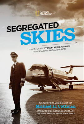 Segregated Skies: David Harris's Trailblazing Journey to Rise Above Racial Barriers - Michael Cottman
