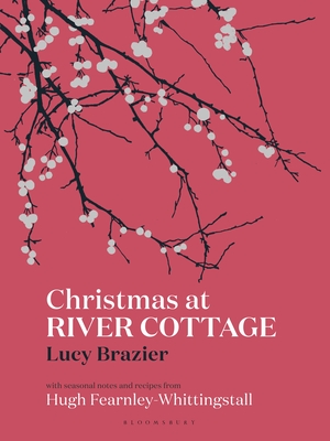 Christmas at River Cottage - Lucy Brazier