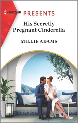 His Secretly Pregnant Cinderella: An Uplifting International Romance - Millie Adams