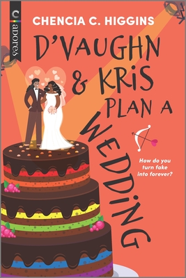 D'Vaughn and Kris Plan a Wedding - Chencia C. Higgins