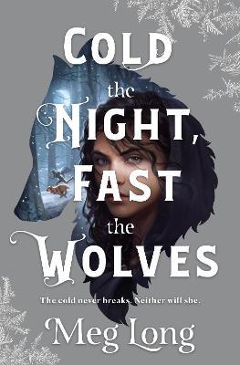 Cold the Night, Fast the Wolves - Meg Long