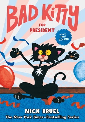 Bad Kitty for President (Graphic Novel) - Nick Bruel