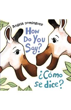 How Do You Say? / Cmo Se Dice? - Angela Dominguez