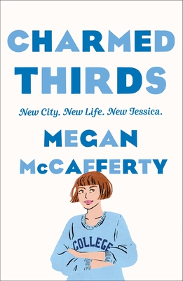 Charmed Thirds: A Jessica Darling Novel - Megan Mccafferty