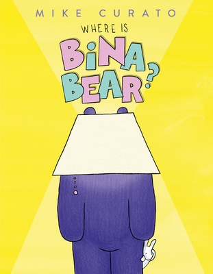 Where Is Bina Bear? - Mike Curato