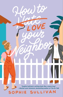 How to Love Your Neighbor - Sophie Sullivan