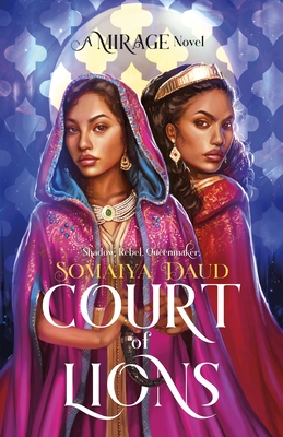 Court of Lions: A Mirage Novel - Somaiya Daud