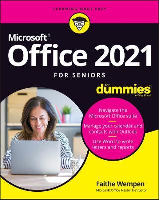 Office 2021 for Seniors for Dummies - Faithe Wempen