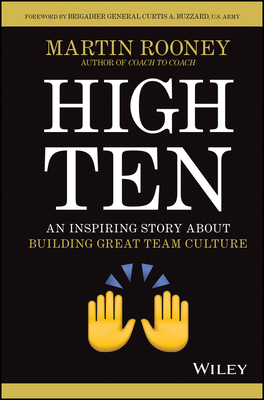 High Ten: An Inspiring Story about Building Great Team Culture - Martin Rooney