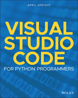 Visual Studio Code for Python Programmers - April Speight