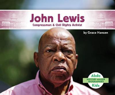 John Lewis: Congressman & Civil Rights Activist - Grace Hansen