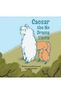 Caesar the No Drama Llama - Bee Dugan
