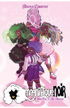 Coperta cărții 'I Am Magical: Magnifiquenoir Book One - Briana D. Lawrence'