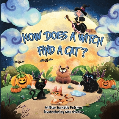 How Does a Witch Find a Cat? - Katie Petrinec