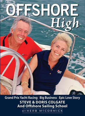 Offshore High: Steve and Doris Colgate and Offshore Sailing School - Herb Mccormick