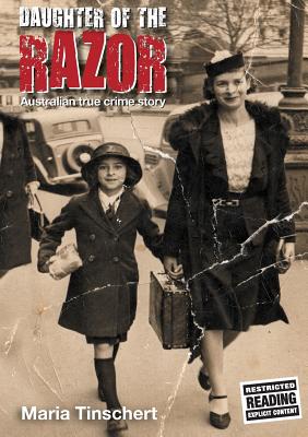 Daughter of the Razor: An Australian True Crime Story - Maria Tinschert