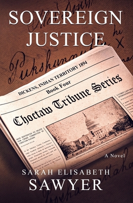 Sovereign Justice (Choctaw Tribune Series, Book 4) - Sarah Elisabeth Sawyer