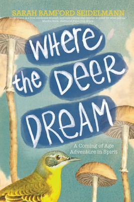 Where the Deer Dream - Sarah Bamford Seidelmann