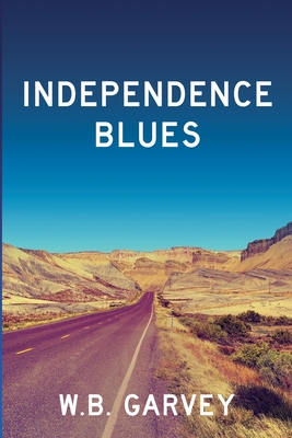 Independence Blues - W. B. Garvey