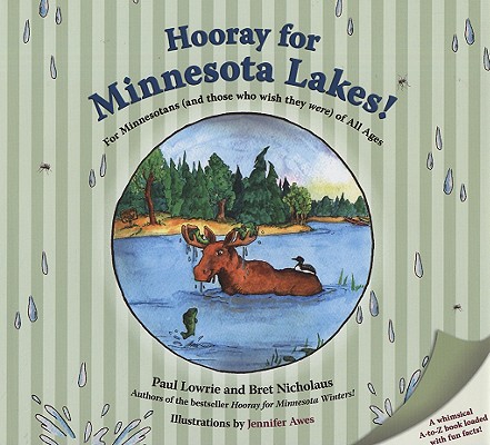 Hooray for Minnesota Lakes!: For Minnesotans (and Those Who Wish They Were) of All Ages - Paul Lowrie