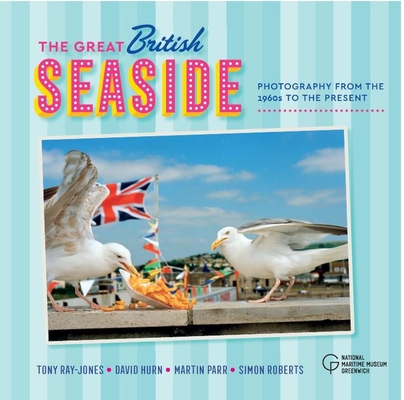 The Great British Seaside: Photography from the 1960s to the Present - Royal Museums Greenwich