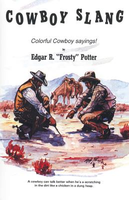 Cowboy Slang: Colorful Cowboy sayings! - Frosty Potter