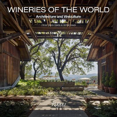 Wineries of the World: Architecture and Viniculture - Oscar Riera Ojeda