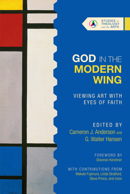 God in the Modern Wing: Viewing Art with Eyes of Faith - Cameron J. Anderson
