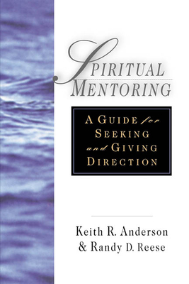 Coperta cărții 'Spiritual Mentoring: A Guide for Seeking Giving Direction - Keith R. Anderson'