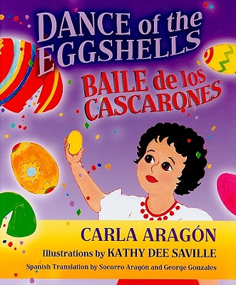 Dance of the Eggshells/Baile de Los Cascarones - Carla Arag�n