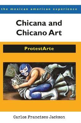 Chicana and Chicano Art: ProtestArte - Carlos Francisco Jackson